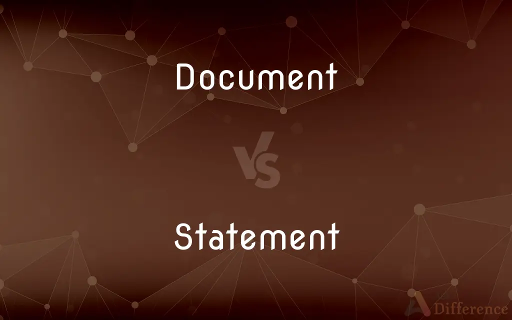Document vs. Statement — What's the Difference?