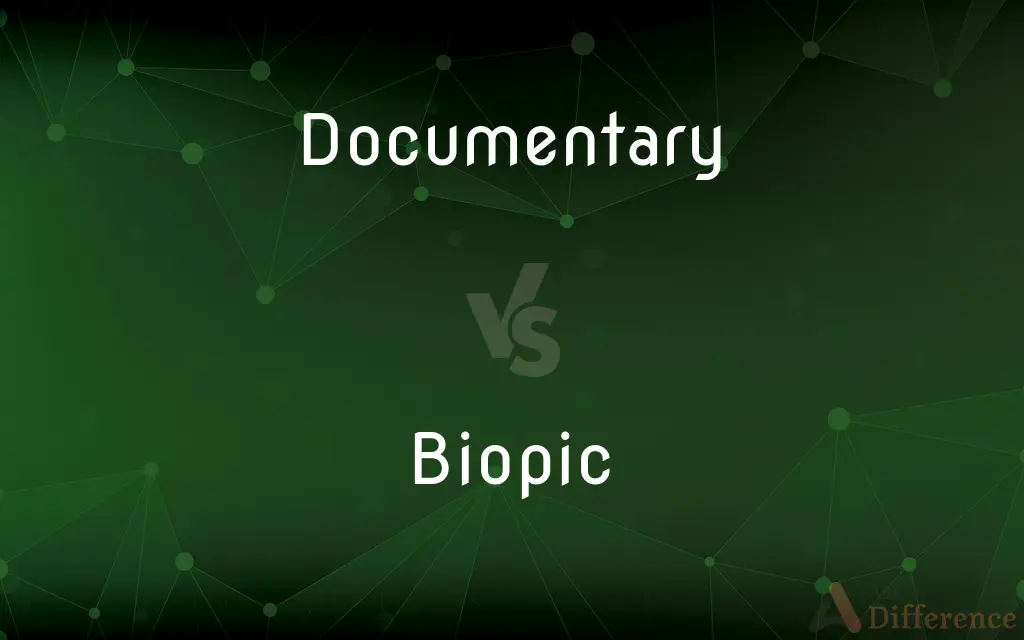 Documentary vs. Biopic — What's the Difference?
