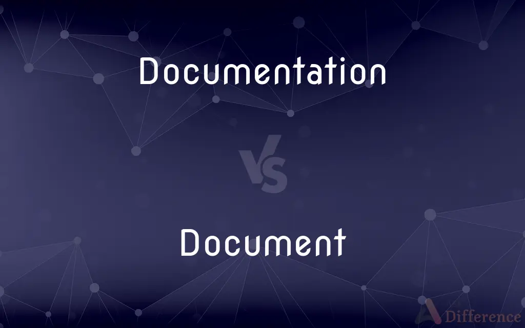 Documentation vs. Document — What's the Difference?