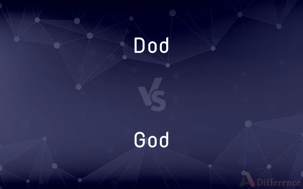 Dod vs. God — What's the Difference?