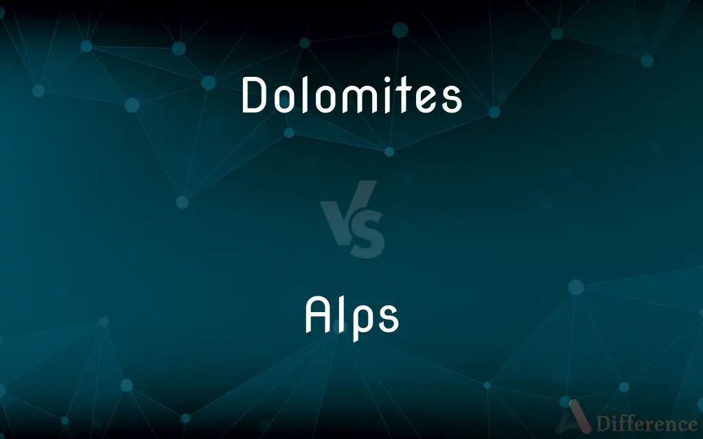 Dolomites vs. Alps — What's the Difference?