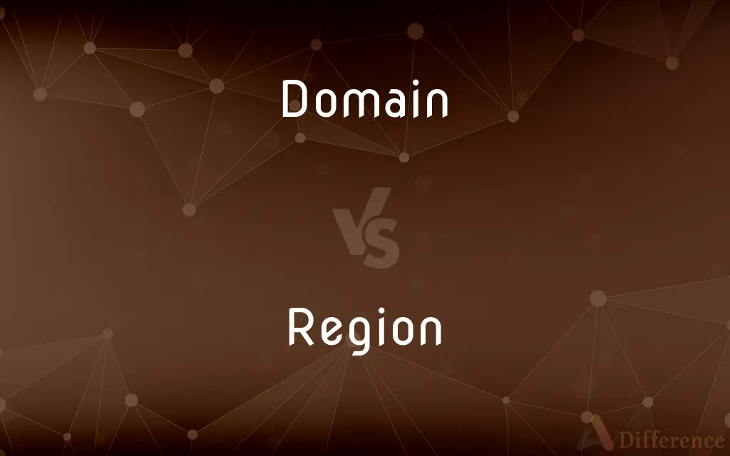 Domain vs. Region — What's the Difference?