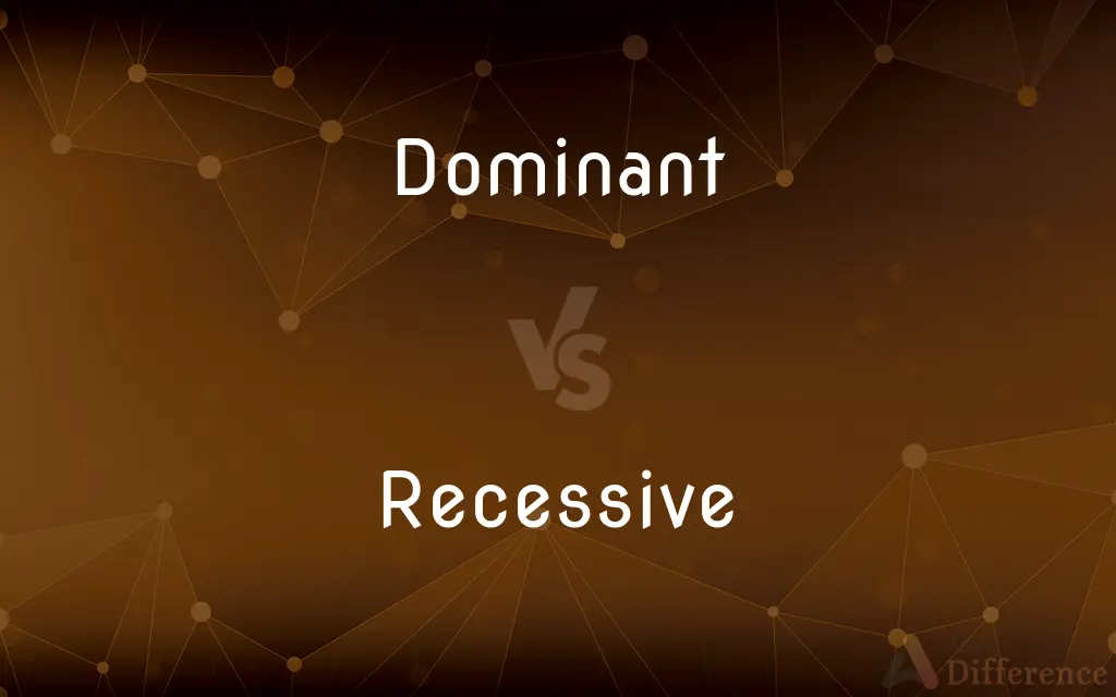 Dominant vs. Recessive — What's the Difference?