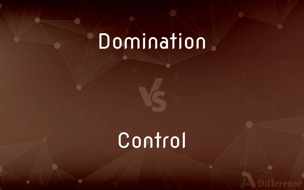 Domination vs. Control — What's the Difference?