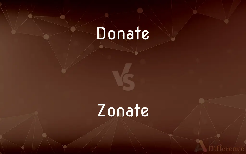 Donate vs. Zonate — What's the Difference?