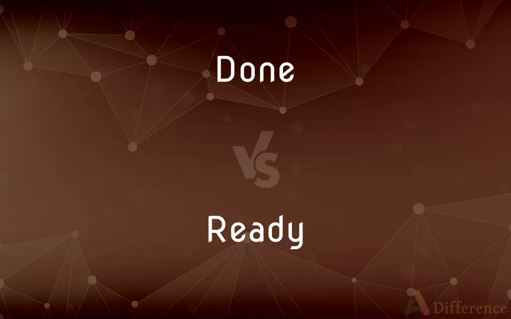 Done vs. Ready — What's the Difference?