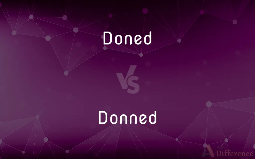 Doned vs. Donned — Which is Correct Spelling?