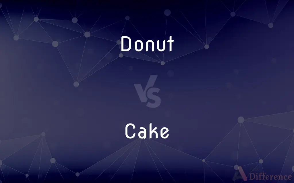 Donut vs. Cake — What's the Difference?