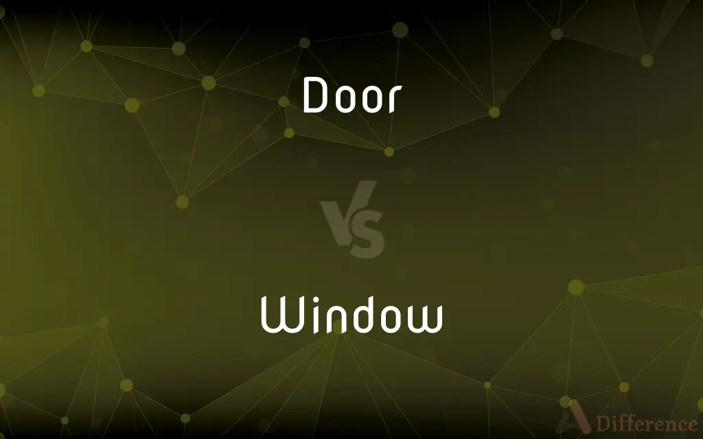 Door vs. Window — What's the Difference?