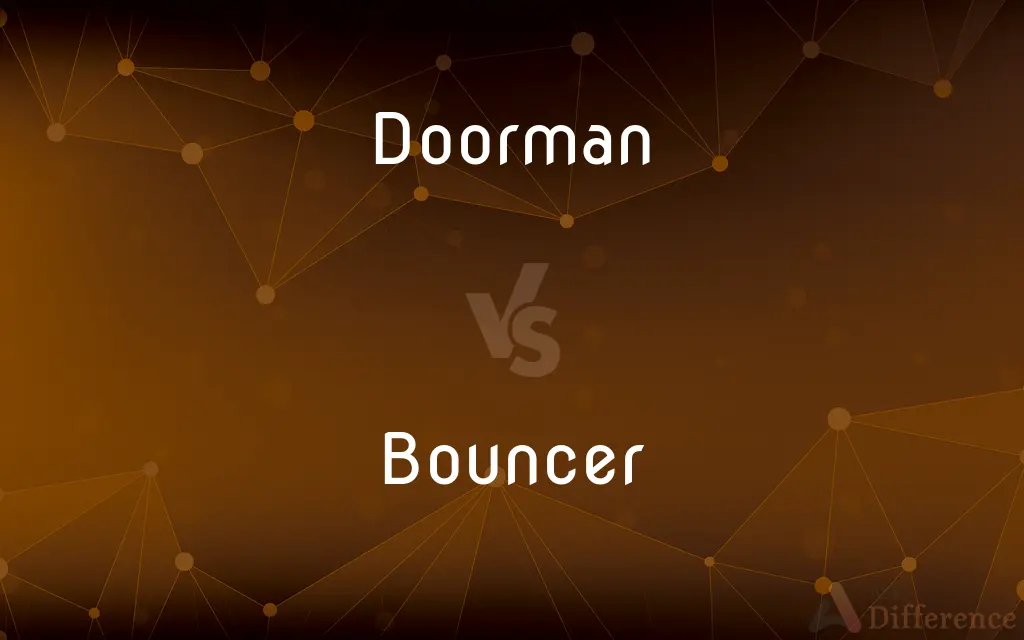 Doorman vs. Bouncer — What's the Difference?