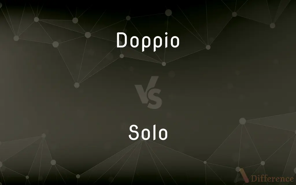 Doppio vs. Solo — What's the Difference?