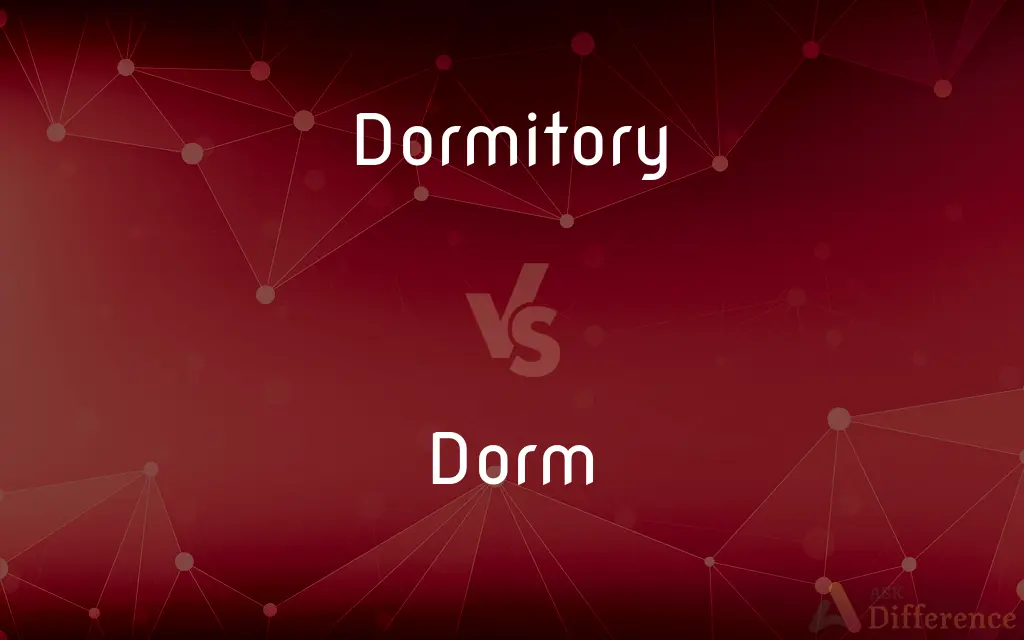 Dormitory vs. Dorm — What's the Difference?