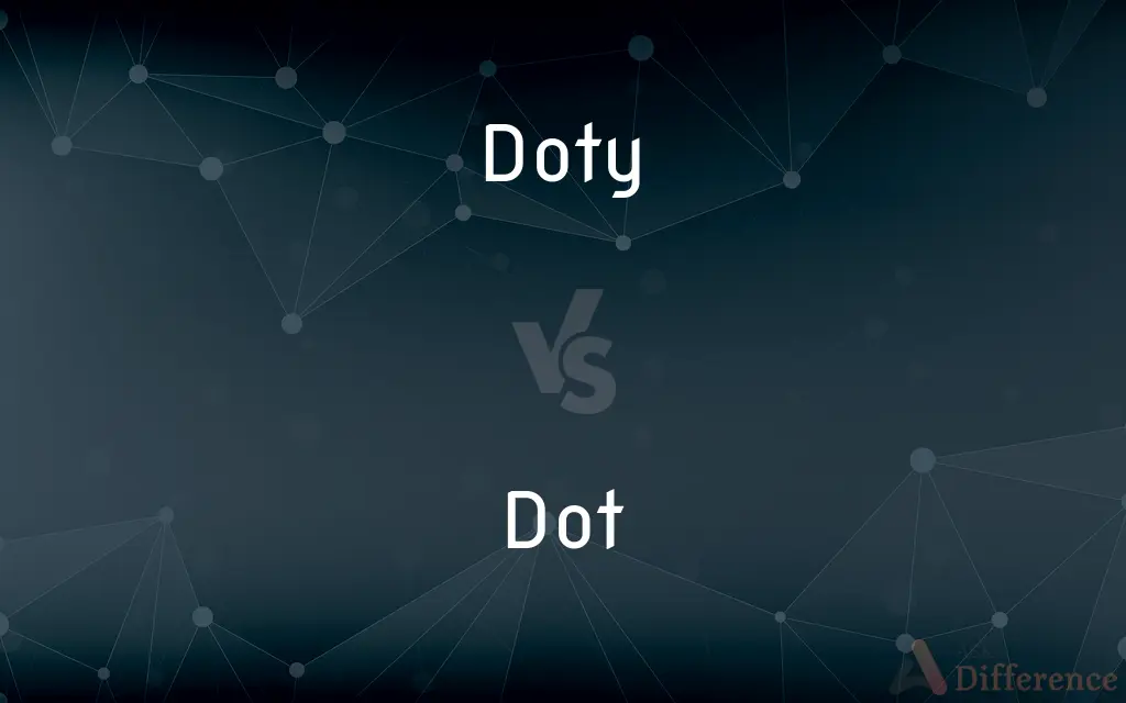Doty vs. Dot — What's the Difference?