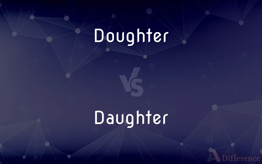 Doughter vs. Daughter — Which is Correct Spelling?