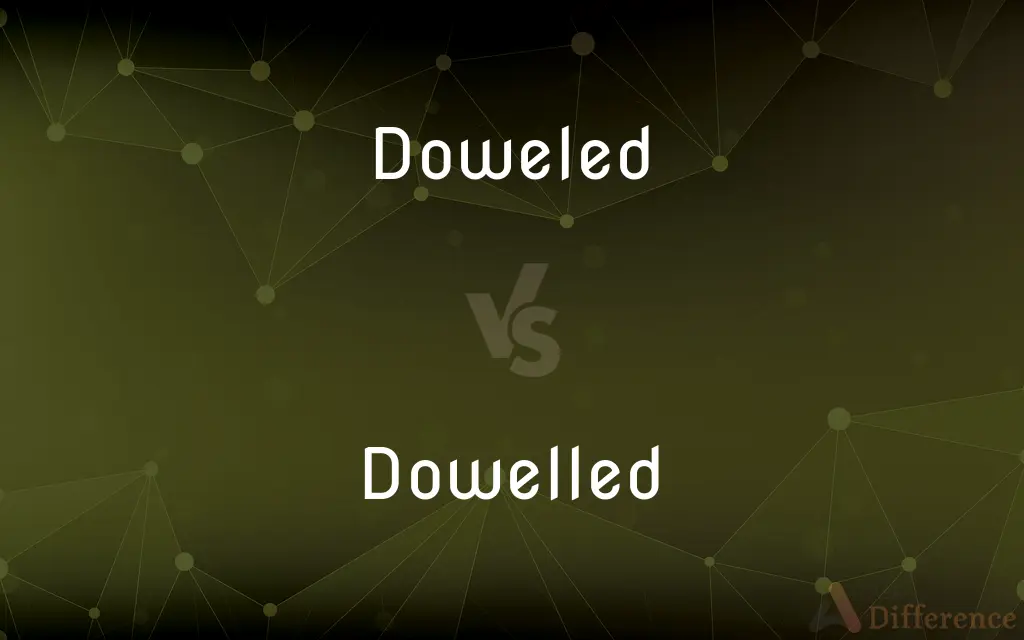 Doweled vs. Dowelled — What's the Difference?