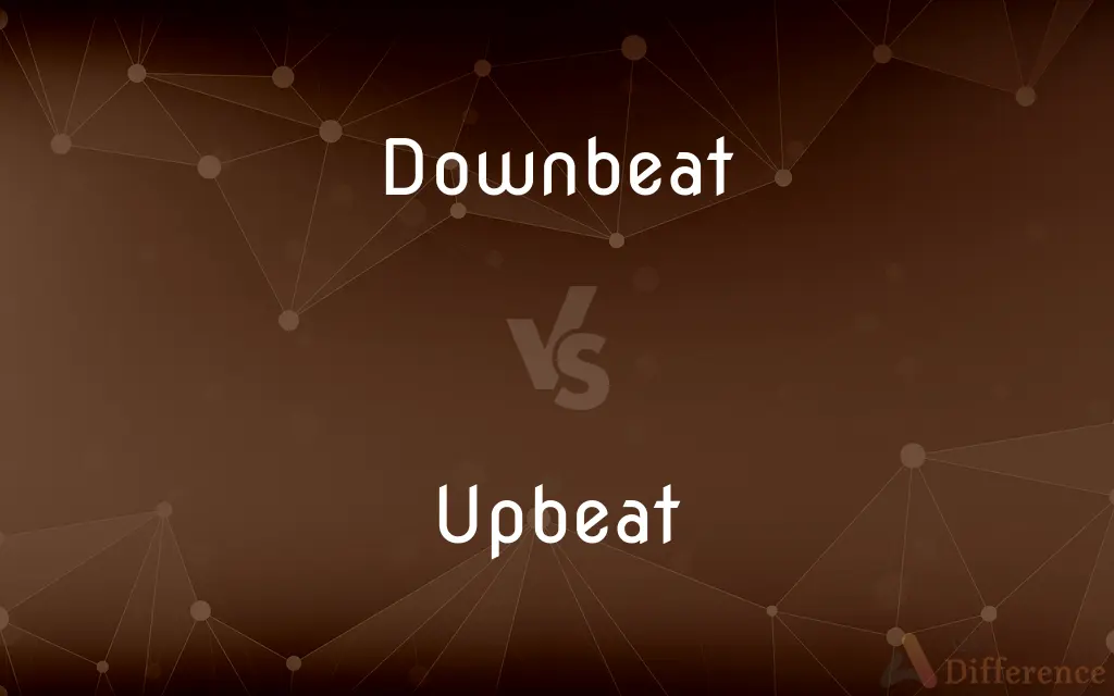 Downbeat vs. Upbeat — What's the Difference?