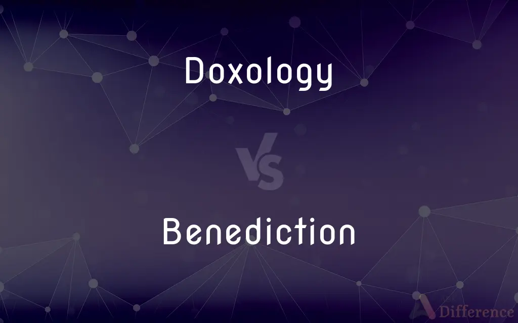 Doxology vs. Benediction — What's the Difference?