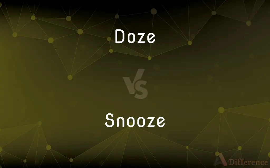 Doze vs. Snooze — What's the Difference?