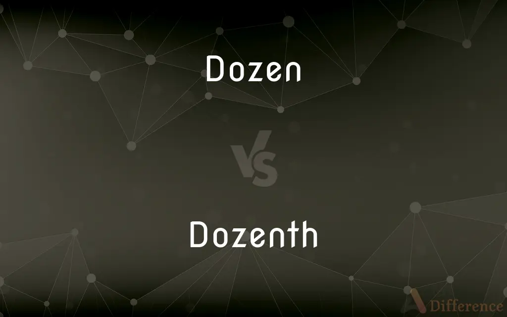 Dozen vs. Dozenth — What's the Difference?