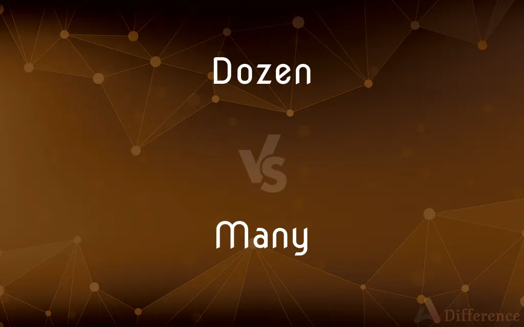 Dozen vs. Many — What's the Difference?