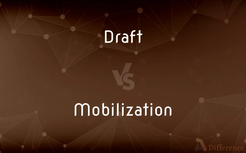 Draft vs. Mobilization — What's the Difference?