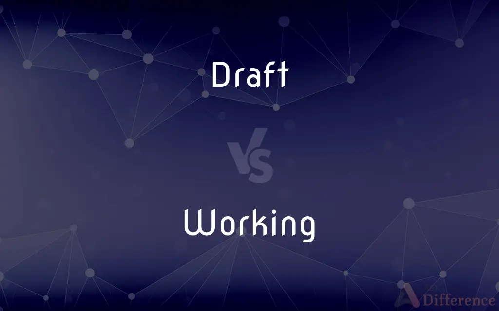 Draft vs. Working — What's the Difference?