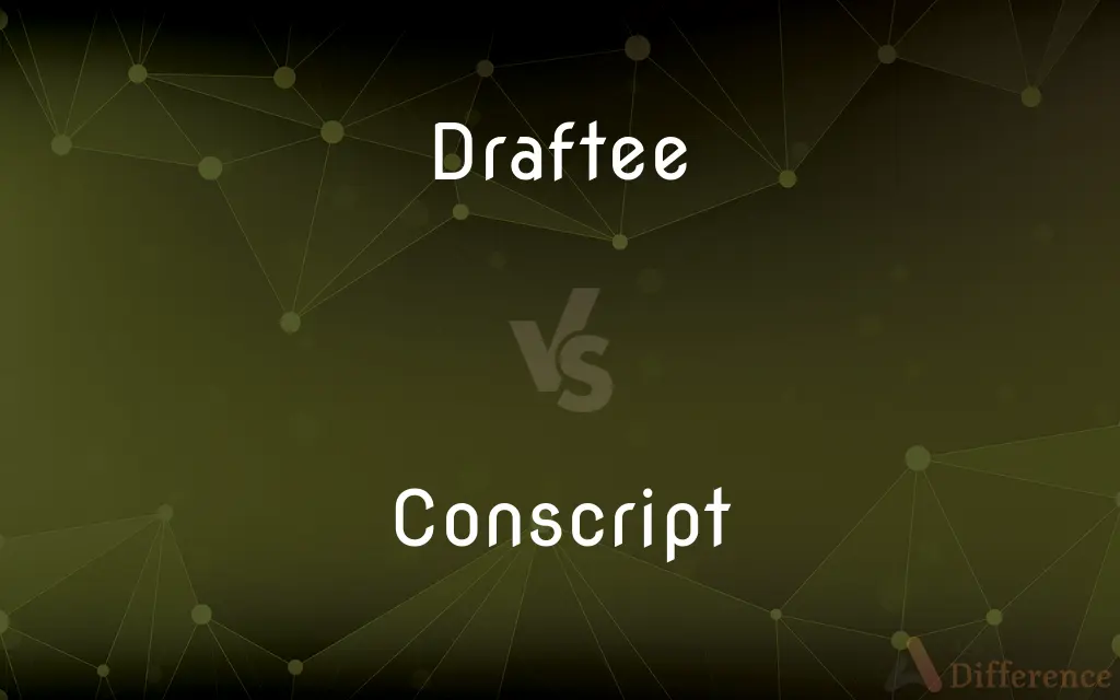 Draftee vs. Conscript — What's the Difference?
