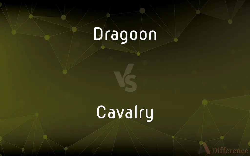 Dragoon vs. Cavalry — What's the Difference?