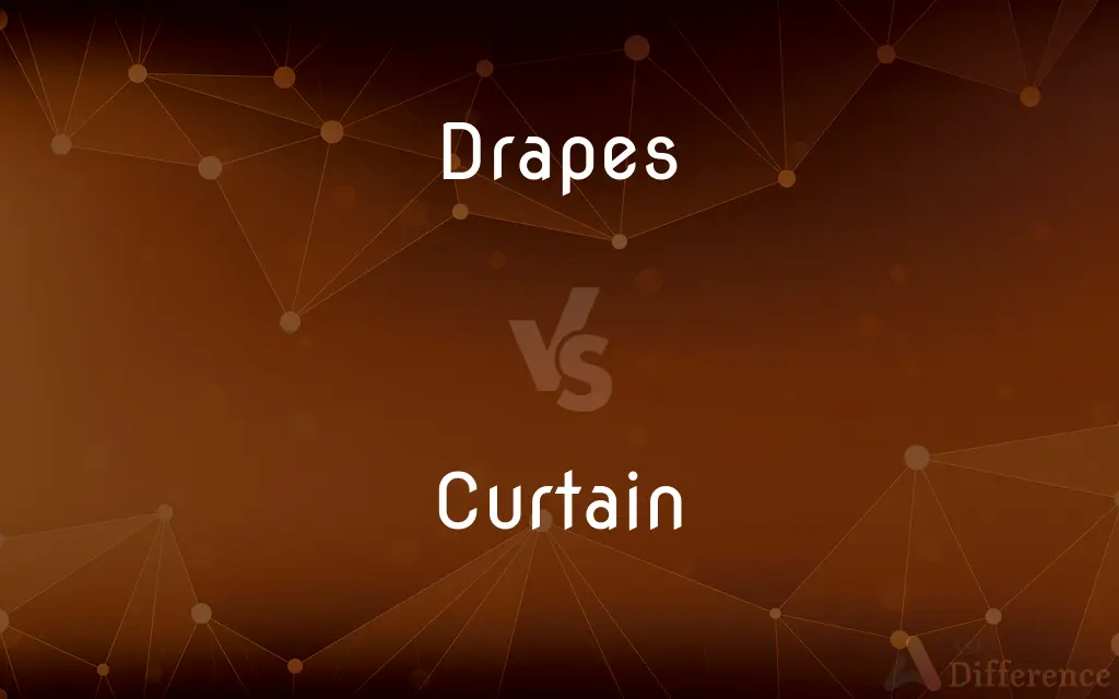 Drapes vs. Curtain — What's the Difference?
