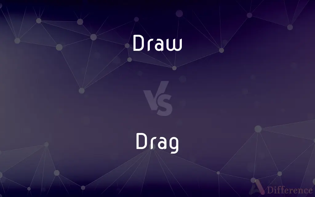 Draw vs. Drag — What's the Difference?