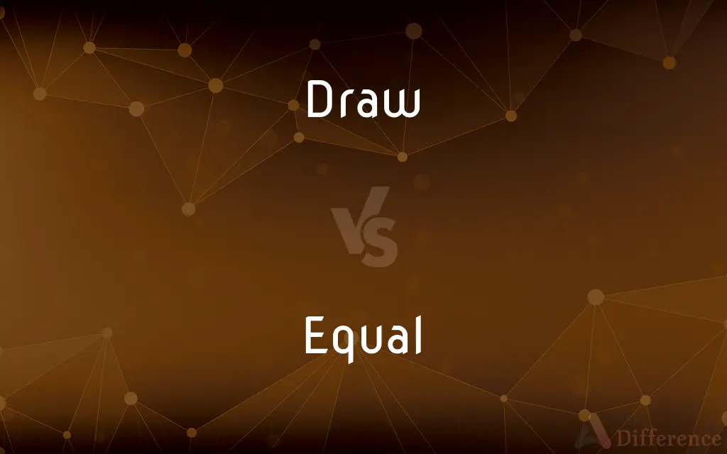 Draw vs. Equal — What's the Difference?