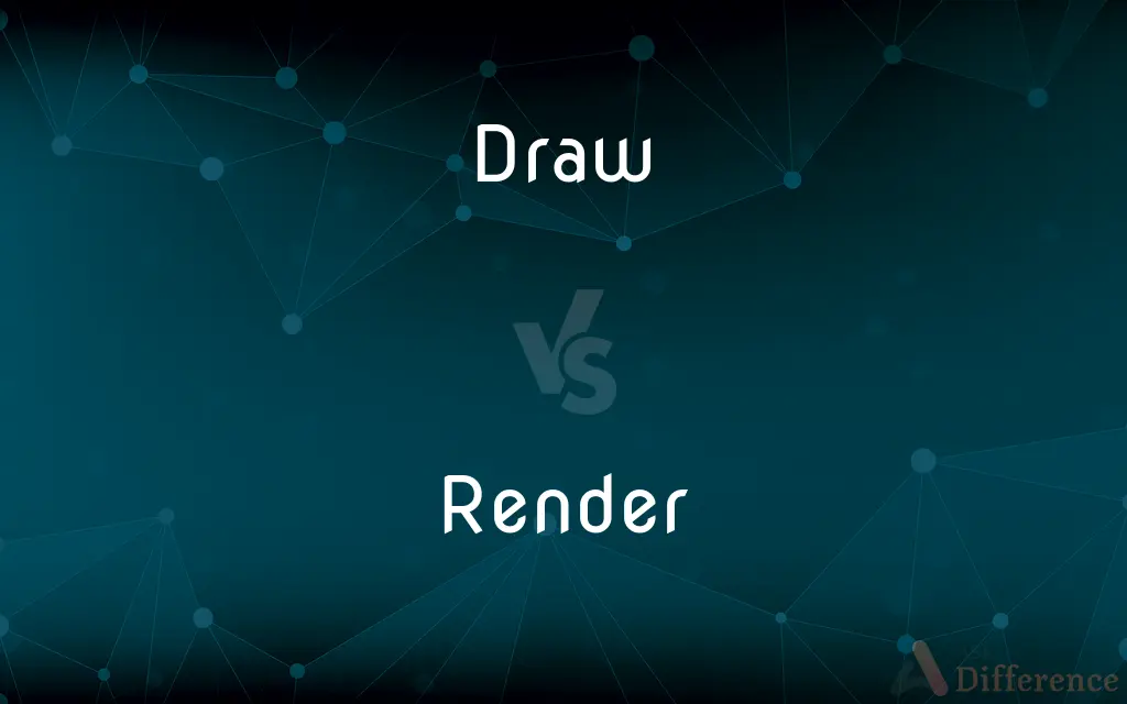 Draw vs. Render — What's the Difference?