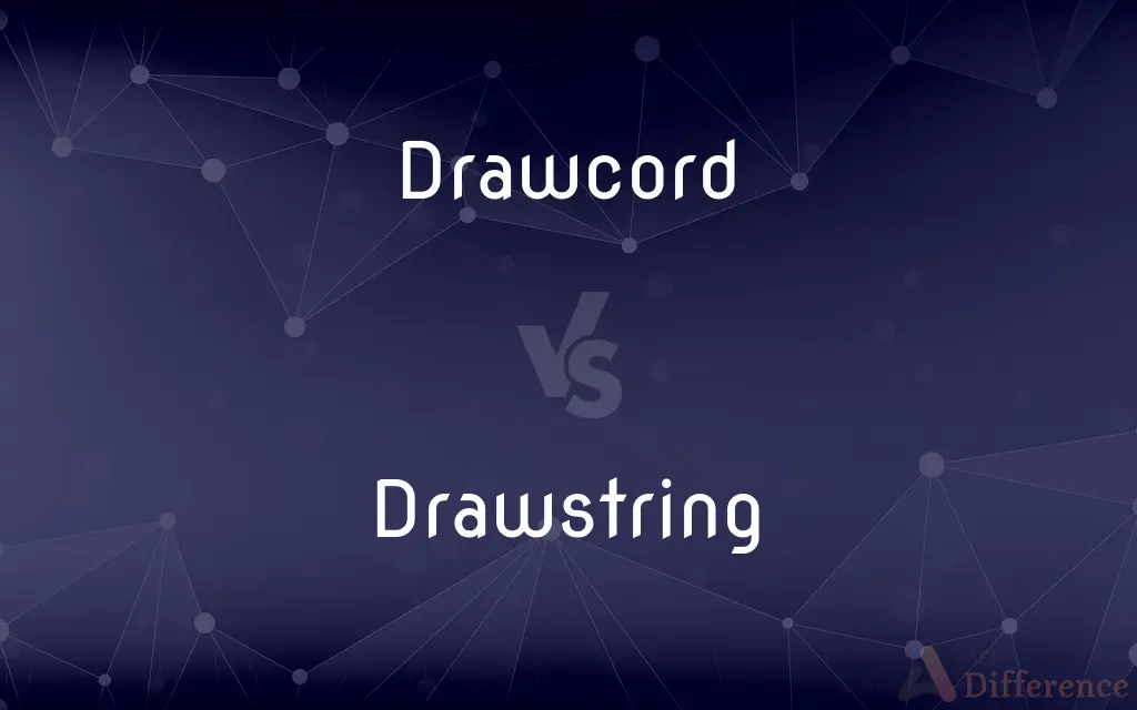 Drawcord vs. Drawstring — What's the Difference?