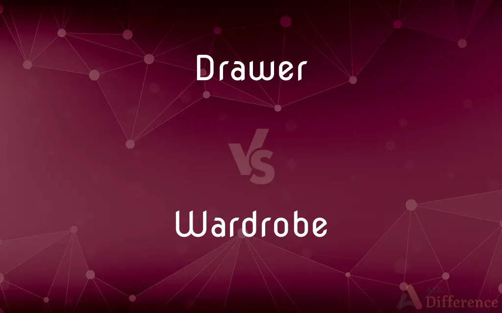Drawer vs. Wardrobe — What's the Difference?
