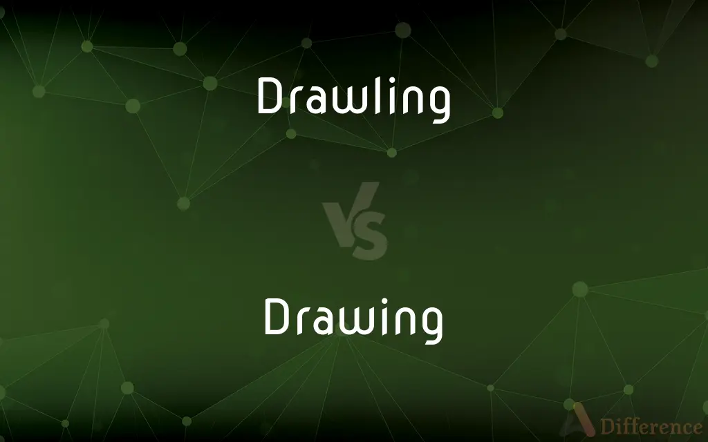 Drawling vs. Drawing — What's the Difference?