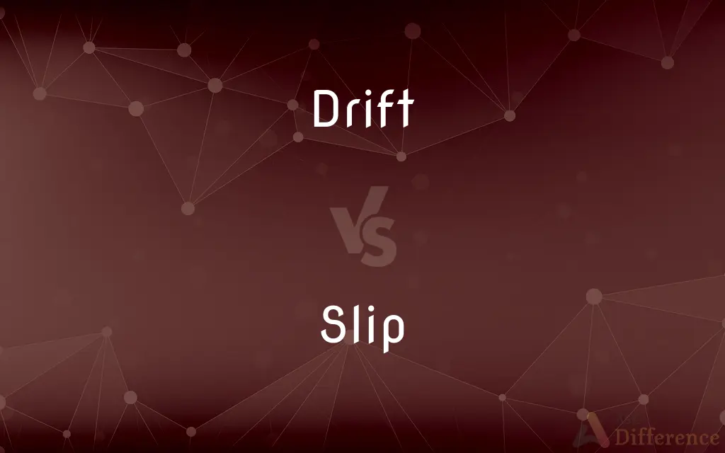 Drift vs. Slip — What's the Difference?
