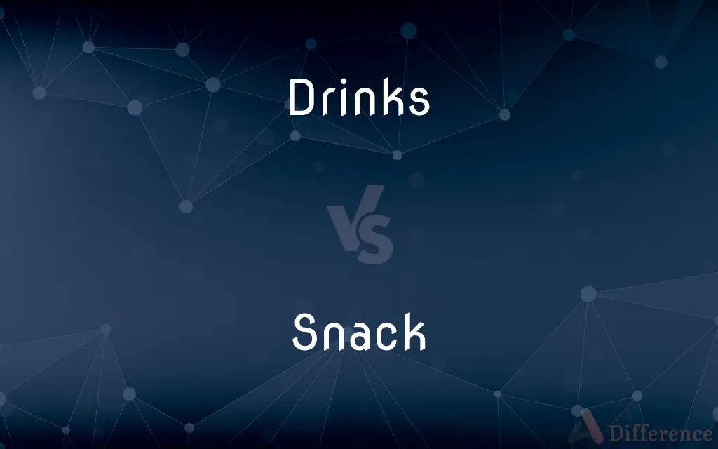 Drinks vs. Snack — What's the Difference?