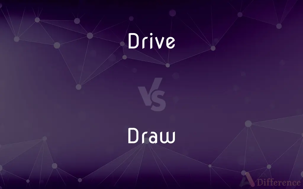Drive vs. Draw — What's the Difference?