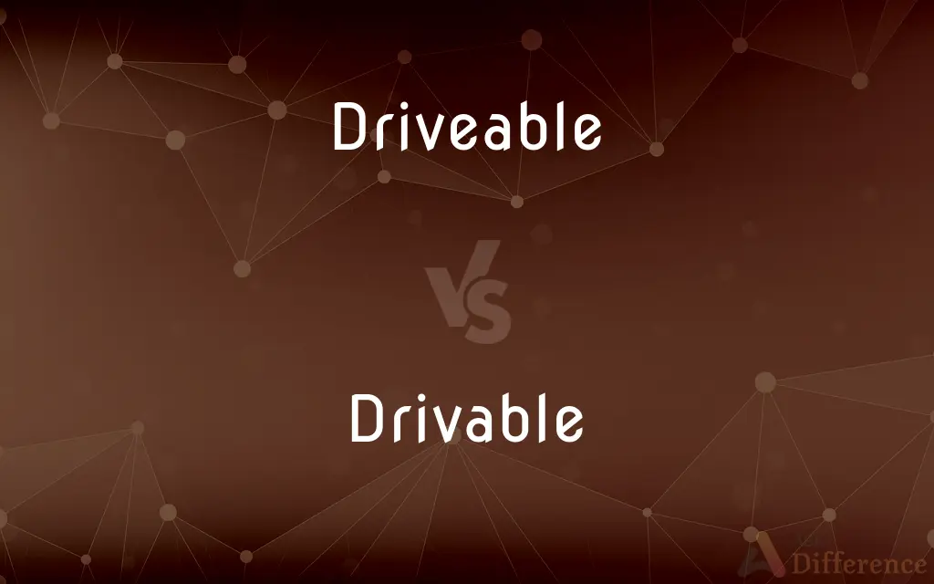 Driveable vs. Drivable — Which is Correct Spelling?
