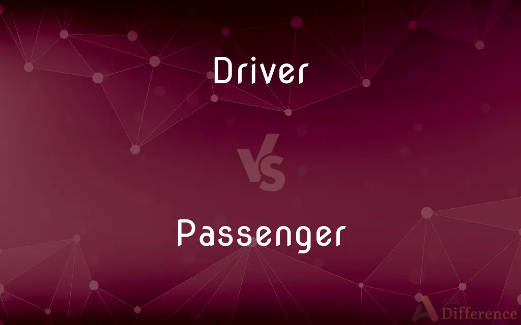 Driver vs. Passenger — What's the Difference?