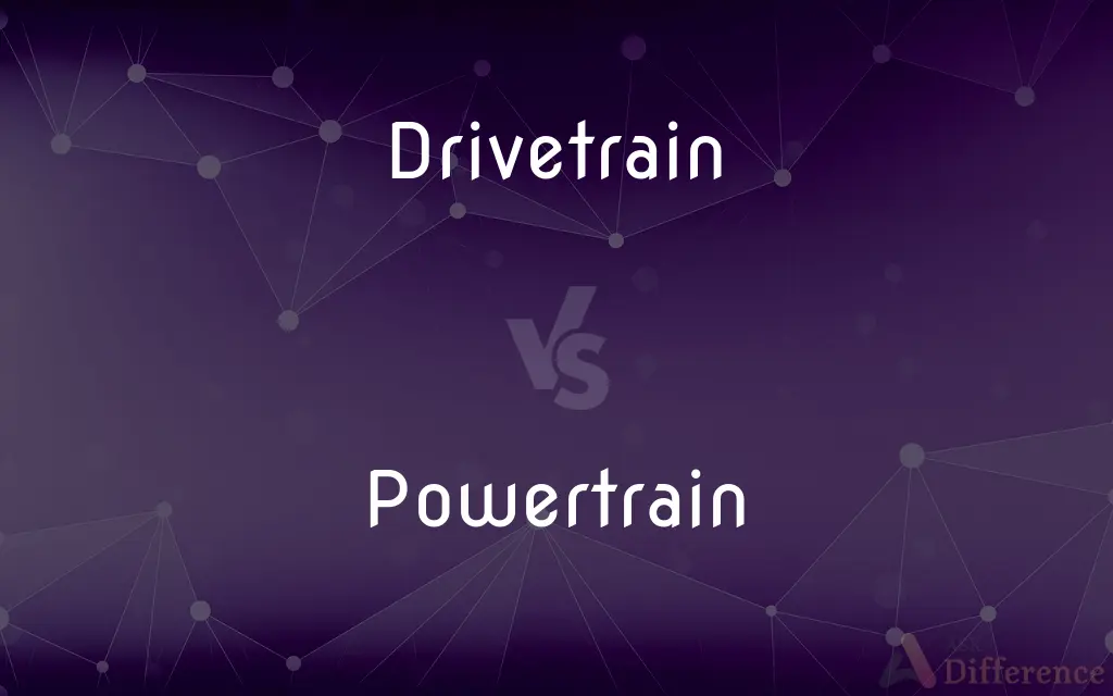 Drivetrain vs. Powertrain — What's the Difference?