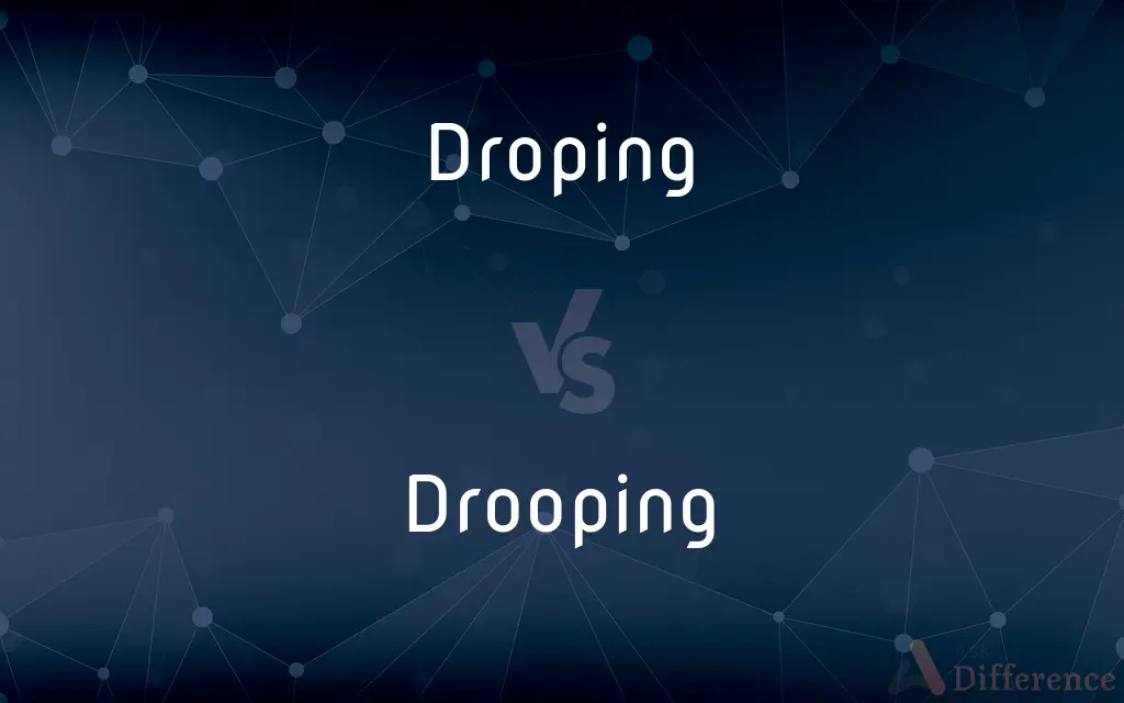 Droping vs. Drooping — Which is Correct Spelling?