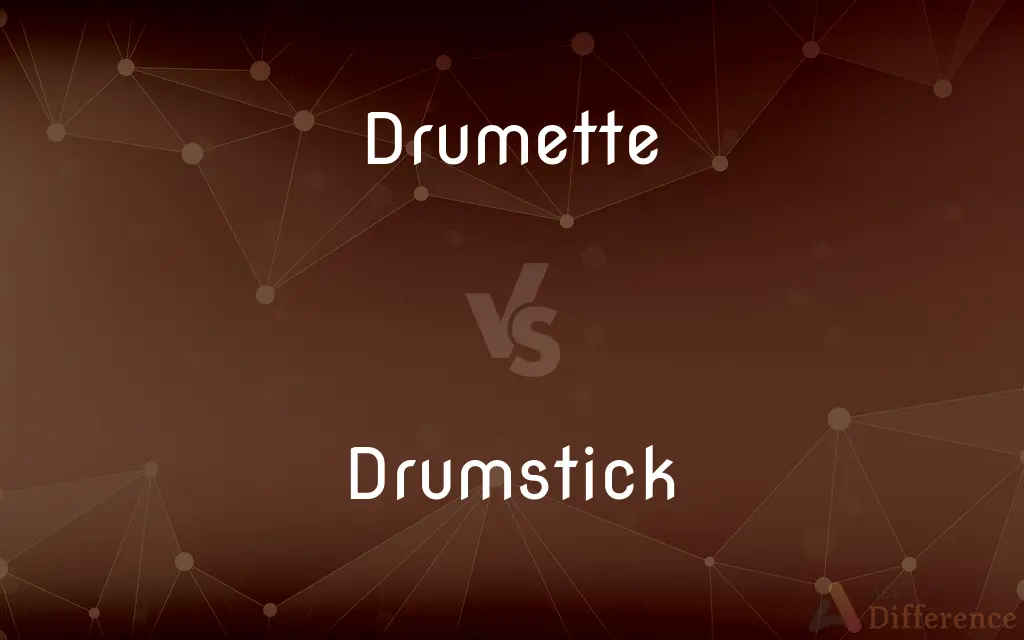 Drumette vs. Drumstick — What's the Difference?