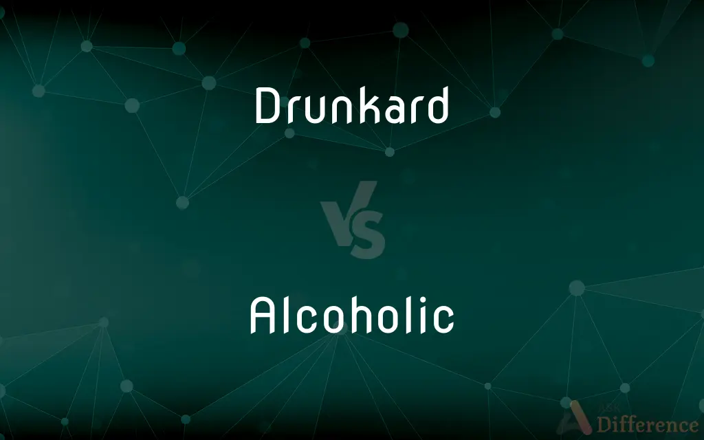 Drunkard vs. Alcoholic — What's the Difference?
