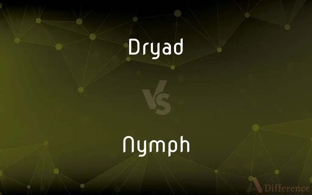 Dryad vs. Nymph — What's the Difference?
