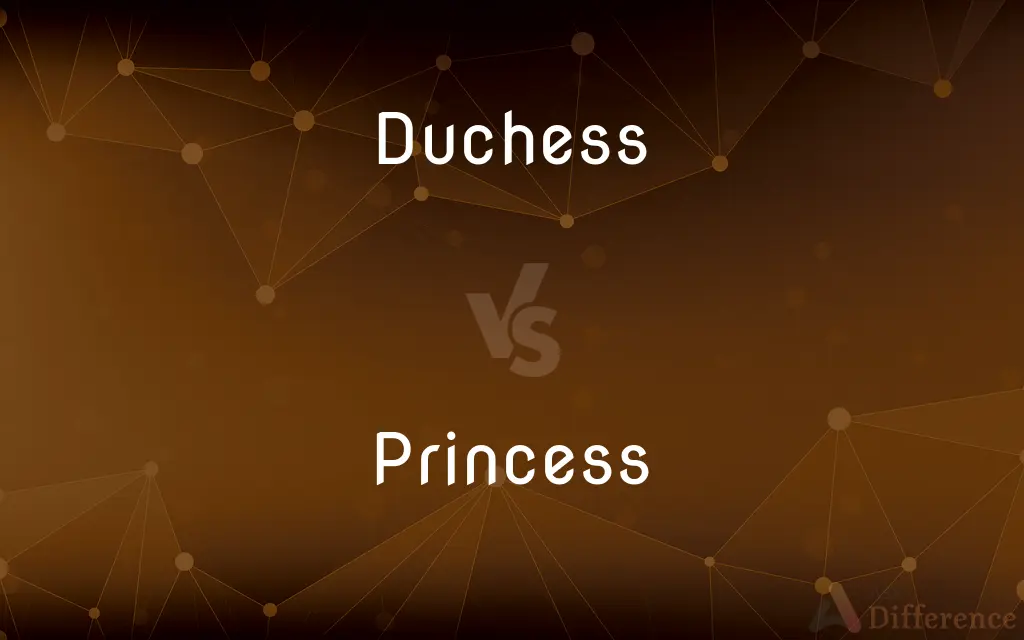 Duchess vs. Princess — What's the Difference?