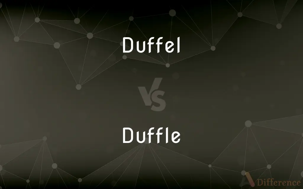 Duffel vs. Duffle — What's the Difference?