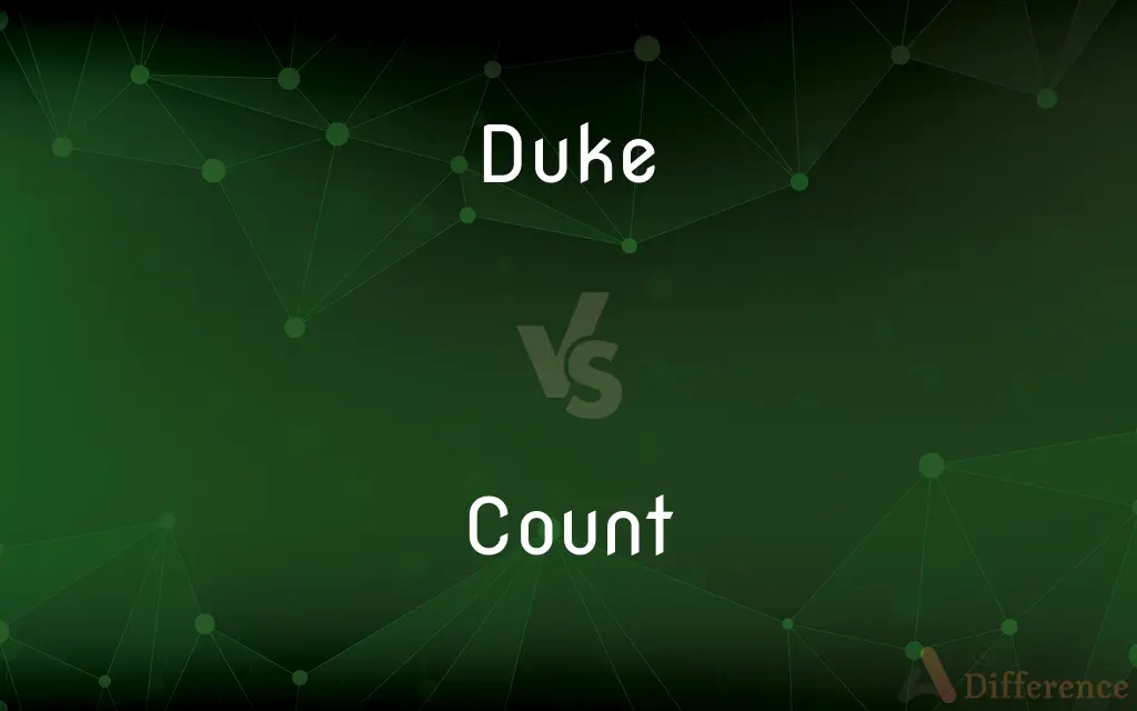 Duke vs. Count — What's the Difference?