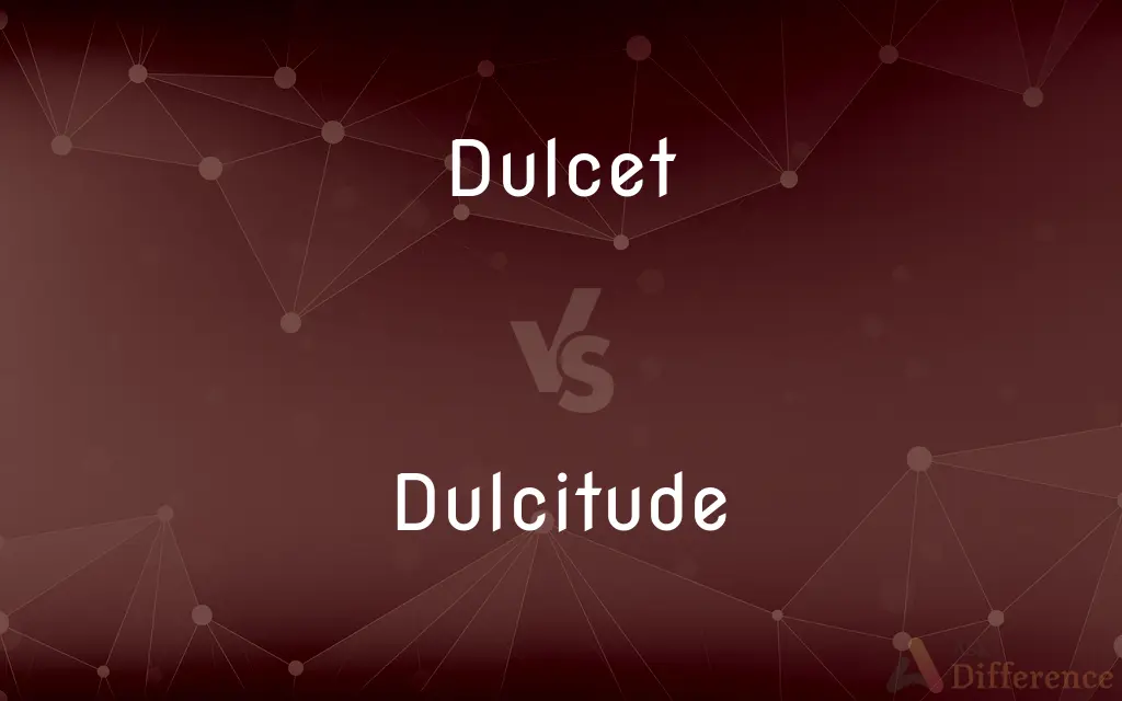 Dulcet vs. Dulcitude — What's the Difference?