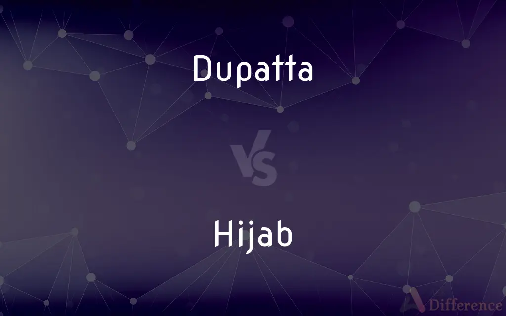 Dupatta vs. Hijab — What's the Difference?
